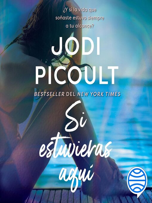 Title details for Si estuvieras aquí by Jodi Picoult - Available